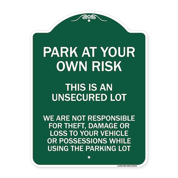 Signmission This Is an Unsecured Lot We Are Not Responsible for Theft Damage or Loss to Your Vehi, GW-1824-22814 A-DES-GW-1824-22814 - main